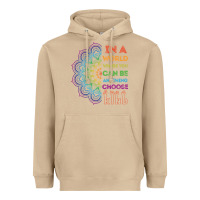 Mushroom kindeness In A World Where You Can Be Anything Choose Kind Kindness Heavyweight Hoodie - linhVisuals