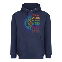 Navy kindeness In A World Where You Can Be Anything Choose Kind Kindness Heavyweight Hoodie - linhVisuals