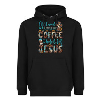 Black all i need is a little bit of coffee and o whole lot of jesus Heavyweight Hoodie - JahusDesignShop