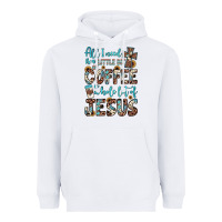 White all i need is a little bit of coffee and o whole lot of jesus Heavyweight Hoodie - JahusDesignShop