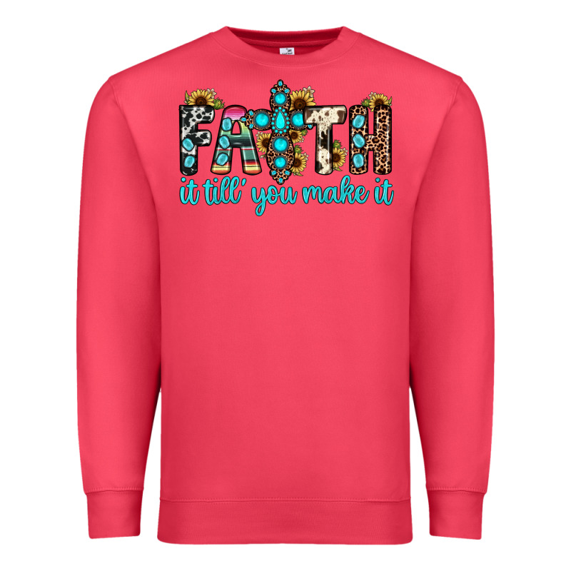 Faith It Till You Make It Premium Sweatshirt by JahusDesignShop | Teevron