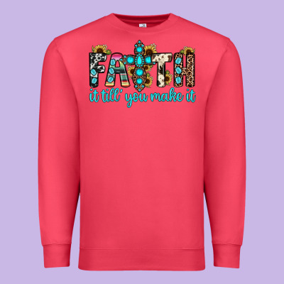 Faith It Till You Make It Premium Sweatshirt Designed By Jahusdesignshop