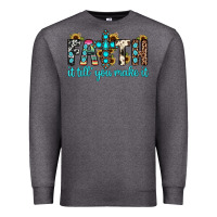 Charcoal Heather faith it till you make it Premium Sweatshirt - JahusDesignShop
