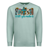 Seafoam faith it till you make it Premium Sweatshirt - JahusDesignShop