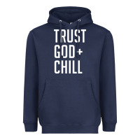 Navy trust god and chill tee vintage pullover hoodie Heavyweight Hoodie - linhVisuals