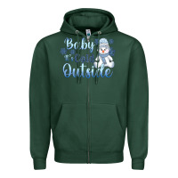 Sports Green baby it's cold outside Zipper Hoodie - AdoDesignShop