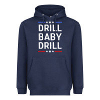 Drill Baby Drill T Shirt Support Usa Energy Independence T Shirt Heavyweight Hoodie | Teevron