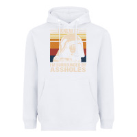 White i knew it im surrounded by assholes Heavyweight Hoodie - linhVisuals