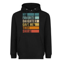 Black my favorite daughter gave me this shirt father's day pullover hoodie Heavyweight Hoodie - linhVisuals