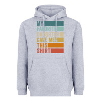 Heather Grey my favorite daughter gave me this shirt father's day pullover hoodie Heavyweight Hoodie - linhVisuals