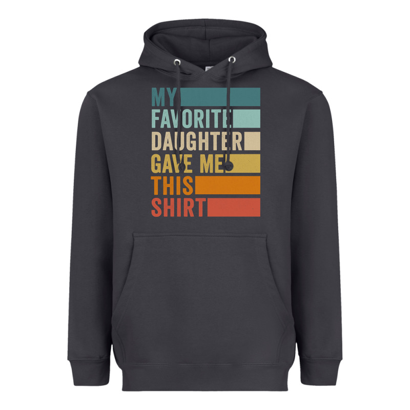 My Favorite Daughter Gave Me This Shirt Father's Day Pullover Hoodie Heavyweight Hoodie by linhVisuals | Teevron