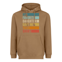 Toasted Coconut my favorite daughter gave me this shirt father's day pullover hoodie Heavyweight Hoodie - linhVisuals