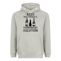 Moon Dust womens funny beer now there's a temporary solution drinking design v n Heavyweight Hoodie - linhVisuals