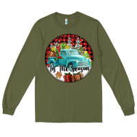 Army Green Tis The Season Truck Long Sleeve Tee - FaDigitalArtStudio
