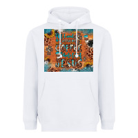 White all i need is a little bit of coffee and o whole lot of jesus Heavyweight Hoodie - JahusDesignShop
