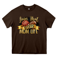 Chocolate Brown livin that sports mom life Heavy Core Tee - CowGirlArtShop