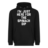 Black foodie appetizer i'm just here for the spinach dip premium t shirt Heavyweight Hoodie - linhVisuals