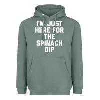 Sage foodie appetizer i'm just here for the spinach dip premium t shirt Heavyweight Hoodie - linhVisuals