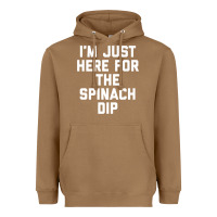 Toasted Coconut foodie appetizer i'm just here for the spinach dip premium t shirt Heavyweight Hoodie - linhVisuals