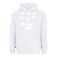 White foodie appetizer i'm just here for the spinach dip premium t shirt Heavyweight Hoodie - linhVisuals