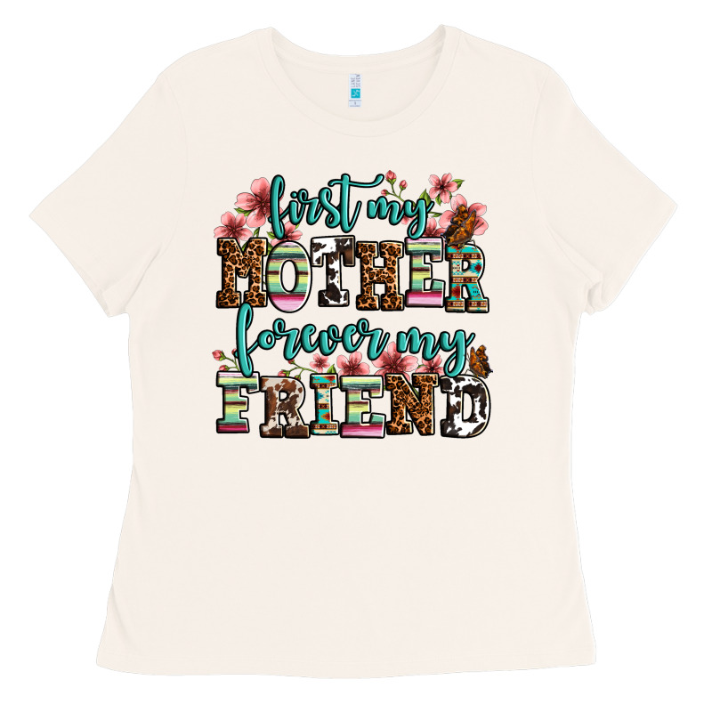 First My Mother Forever My Friend Ladies Tee by OliviaCreatesArt | Teevron