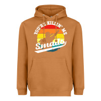 Meerkat youre killing me smalls Heavyweight Hoodie - linhVisuals