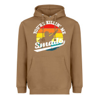 Toasted Coconut youre killing me smalls Heavyweight Hoodie - linhVisuals