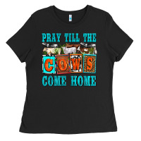 Black pray till the cows come home olivia Ladies Tee - OliviaCreatesArt