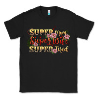 Black Super mom super wife super tired Classic Tee - CowGirlArtShop