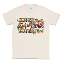 Natural Super mom super wife super tired Classic Tee - CowGirlArtShop