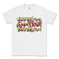White Super mom super wife super tired Classic Tee - CowGirlArtShop