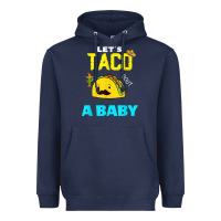 Navy lets taco bout a baby may,5th cinco de mayo mexican party t shirt Heavyweight Hoodie - linhVisuals