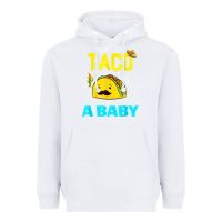 White lets taco bout a baby may,5th cinco de mayo mexican party t shirt Heavyweight Hoodie - linhVisuals
