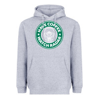 Have Coffee, Watch Radar New Heavyweight Hoodie | Teevron