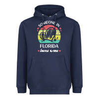 Navy someone in florida loves me t  shirt someone in florida loves me funny Heavyweight Hoodie - linhVisuals