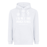 White i think i have enough plants Heavyweight Hoodie - linhVisuals
