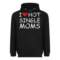 Black i love hot single moms tee red heart hot mother milf mommy t shirt Heavyweight Hoodie - linhVisuals