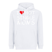 White i love hot single moms tee red heart hot mother milf mommy t shirt Heavyweight Hoodie - linhVisuals