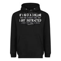 If I Had A Dollar For Everytime I Got Distracted Heavyweight Hoodie | Teevron