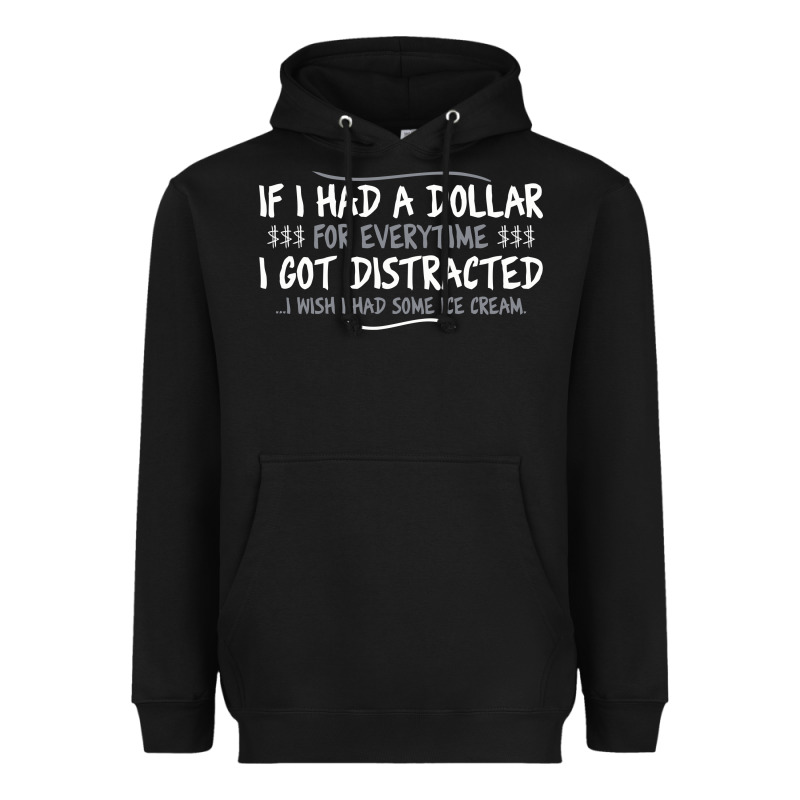If I Had A Dollar For Everytime I Got Distracted Heavyweight Hoodie by linhVisuals | Teevron
