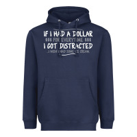 Navy if i had a dollar for everytime i got distracted Heavyweight Hoodie - linhVisuals