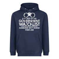 If I'm Not On The Government Watchlist Heavyweight Hoodie | Teevron