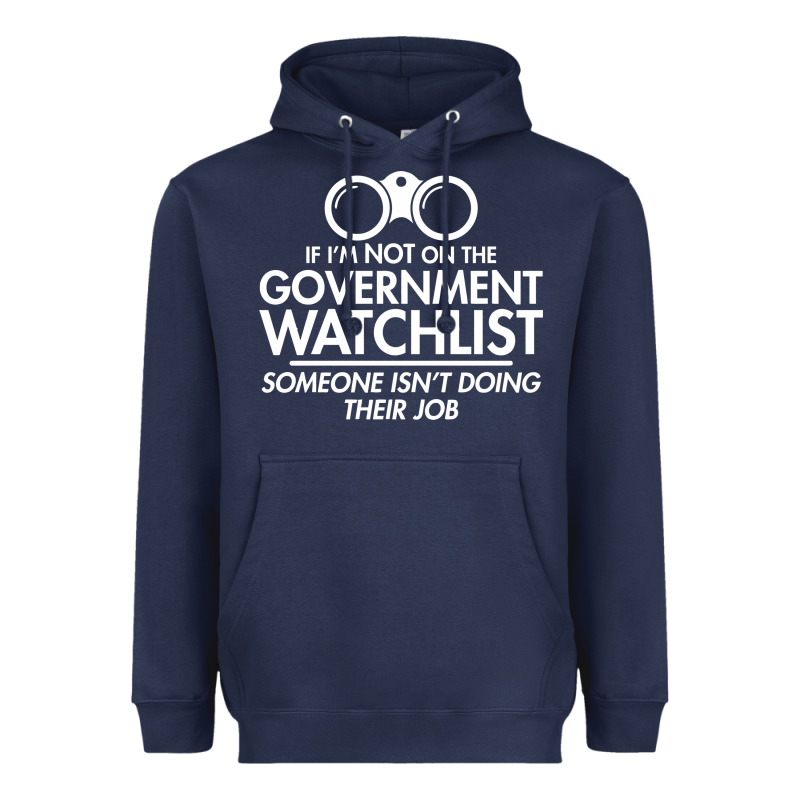 If I'm Not On The Government Watchlist Heavyweight Hoodie by linhVisuals | Teevron