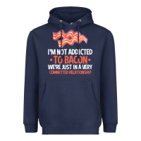 Navy bacon apparel t  shirt i'm not addicted to bacon we were just in a com Heavyweight Hoodie - linhVisuals