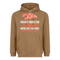 Toasted Coconut bacon apparel t  shirt i'm not addicted to bacon we were just in a com Heavyweight Hoodie - linhVisuals