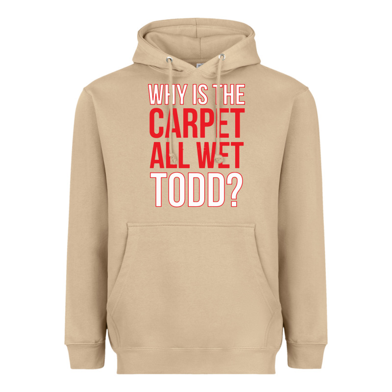 Why Is The Carpet All Wet Todd Heavyweight Hoodie by linhVisuals | Teevron