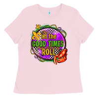 Bubblegum Pink let the good times roll olivia Ladies Tee - OliviaCreatesArt