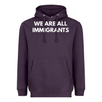 Plum we are all immigrants Heavyweight Hoodie - linhVisuals