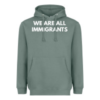 Sage we are all immigrants Heavyweight Hoodie - linhVisuals