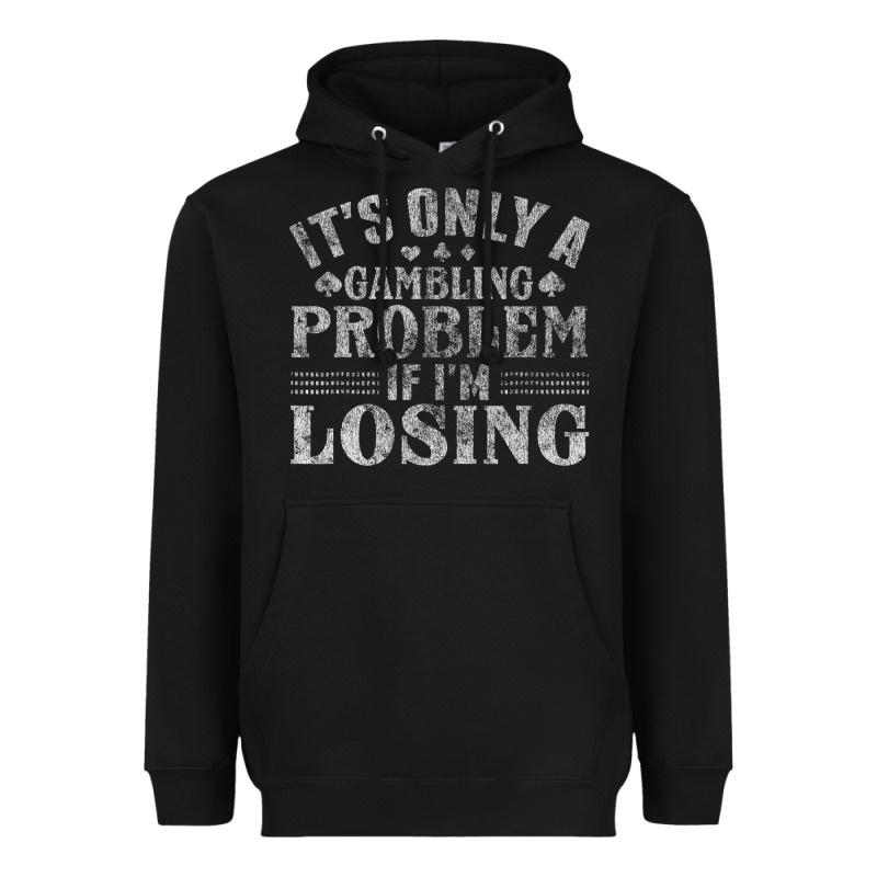 Only A Gambling Problem If Losing Heavyweight Hoodie by linhVisuals | Teevron